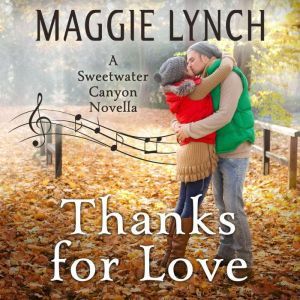 Thanks for Love: A Sweetwater Canyon Novella, Maggie Lynch