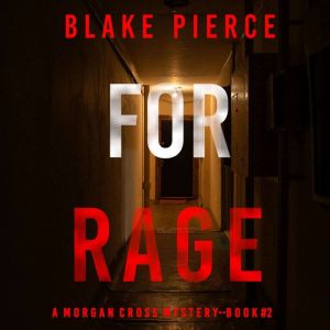 For Rage (A Morgan Cross FBI Suspense ThrillerBook Two), Blake Pierce
