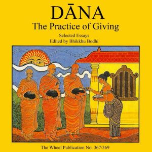 D?na: The Practice of Giving: Selected Essays, Bhikkhu Bodhi