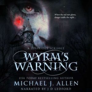 Wyrm's Warning: A Grimdark Fantasy, Michael J. Allen