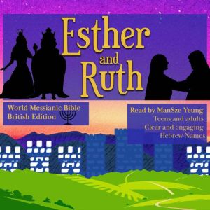 Queen Esther and Ruth Audio Bible World Messianic Bible (British Edition) Messianic Jew Christian Hebrew Bible Jewish: An enjoyable Bible story with Hebrew names, Michael Johnson (and translators)
