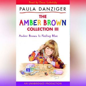 Amber Brown Is Feeling Blue, Paula Danziger