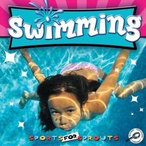 Swimming: Sports for Sprouts; Rourke Discovery Library, Tracy Maurer
