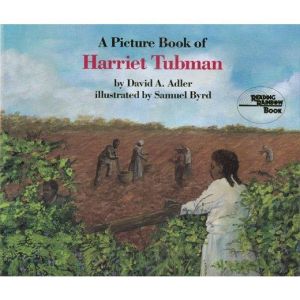 A Picture Book of Harriet Tubman, David Adler