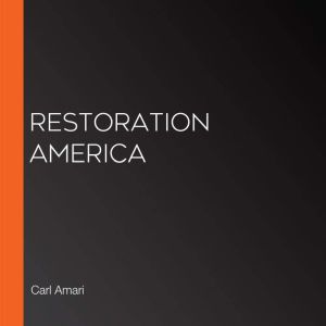 Restoration America, Carl Amari