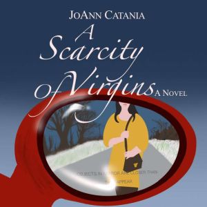 A Scarcity of Virgins: A woman's journey from dependence to self-fulfillment., JoAnn Catania
