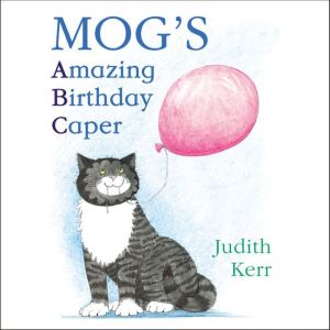 Mogs Amazing Birthday Caper: ABC, Judith Kerr