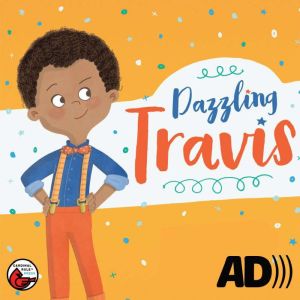 Dazzling Travis: A Story About Being Confident & Original, Hannah Carmona