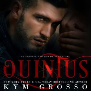 Quintus: Immortals of New Orleans, Kym Grosso