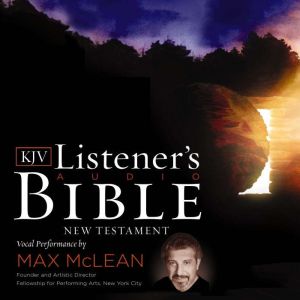 The KJV Listener's Audio New Testament: Vocal Performance by Max McLean, Max McLean