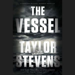 The Vessel: A Vanessa Michael Munroe Novella, Taylor Stevens