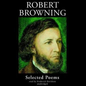 Robert Browning: Selected Poems, Robert Browning