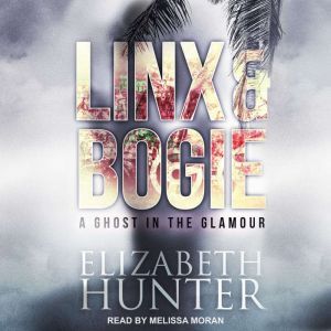 A Ghost in the Glamour: A Linx & Bogie Story, Elizabeth Hunter