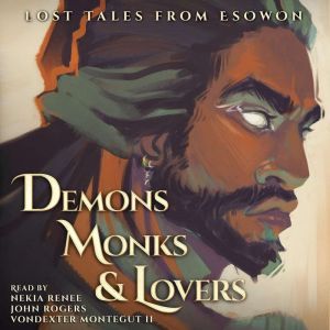 Demons, Monks, and Lovers: An Esowon Story, Antoine Bandele