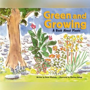 Green and Growing: A Book About Plants, Susan Blackaby