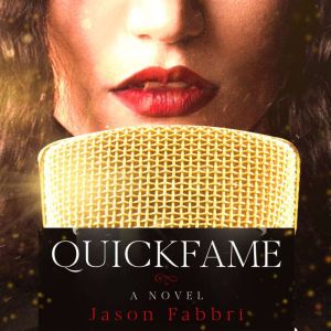 QuickFame: A Novel, Jason Fabbri