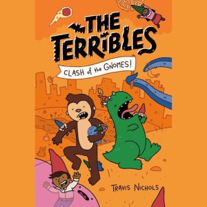 The Terribles #3: Clash of the Gnomes!, Travis Nichols