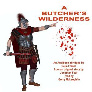 A Butcher's Wilderness, Celia Fraser