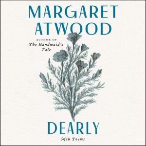 Dearly: New Poems, Margaret Atwood