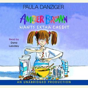 Amber Brown Wants Extra Credit, Paula Danziger