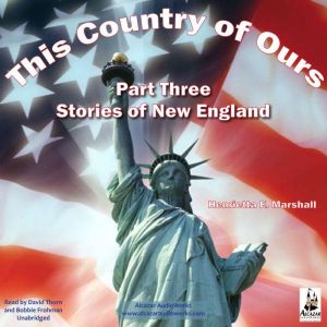 This Country of Ours - Part 3: Stories of New England, Henrietta Elizabeth Marshall