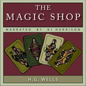 The Magic Shop, H.G. Wells