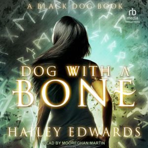 Dog with a Bone: A Black Dog Book, Hailey Edwards
