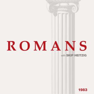 45 Romans - 1983, Skip Heitzig