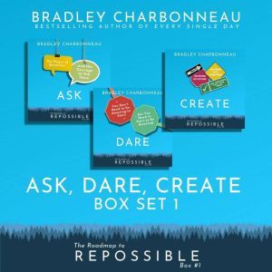 Repossible Box Set 1: Ask, Dare, Create, Bradley Charbonneau