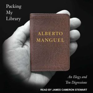 Packing My Library: An Elegy and Ten Digressions, Alberto Manguel