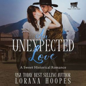 An Unexpected Love: A Sweet Historical Romance, Lorana Hoopes