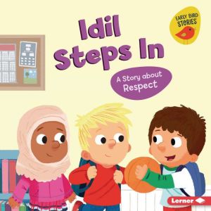 Idil Steps In: A Story about Respect, Mari Schuh