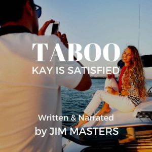 Taboo: Kay is Satisfied: Introducing her 19 year Step-Daughter, Jim Masters