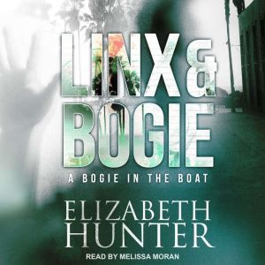 A Bogie in the Boat: A Linx & Bogie Story, Elizabeth Hunter