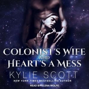Colonist's Wife AND Heart's a Mess, Kylie Scott