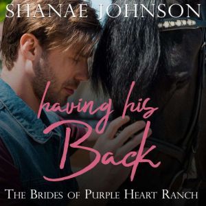 Having His Back: a Sweet Marriage of Convenience series, Shanae Johnson