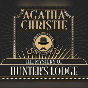 Mystery of Hunter's Lodge, The, Agatha Christie