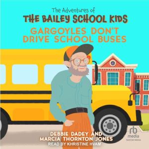 Gargoyles Don't Drive School Buses, Debbie Dadey