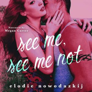 See Me, See Me Not: Teenage Love, Cult Secrets, and Angsty Romantic Suspense, Elodie Nowodazkij