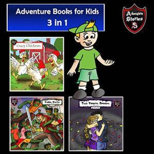 Adventure Books for Kids: 3 in 1 Bundle of Short Childrens Adventures, Jeff Child