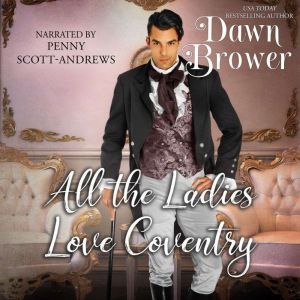 All the Ladies Love Coventry: First Wicked Earl, Dawn Brower