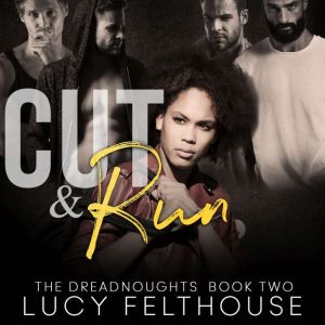 Cut and Run: A Contemporary Reverse Harem Romance Novel, Lucy Felthouse