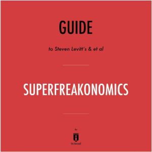Guide to Steven Levitt's & et al SuperFreakonomics by Instaread, Instaread