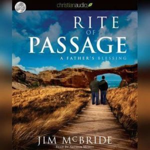 Rite of Passage: A Father's Blessing, Jim McBride