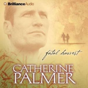 Fatal Harvest, Catherine Palmer