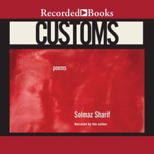 Customs: Poems, Solmaz Sharif