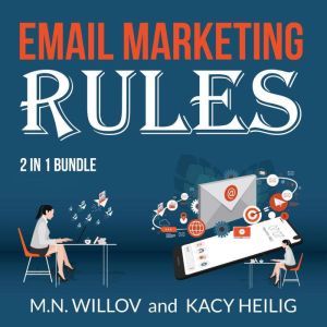 Email Marketing Rules Bundle: 2 in 1 Bundle, Email Marketing Success and Email Marketing Tips, M.N Willov