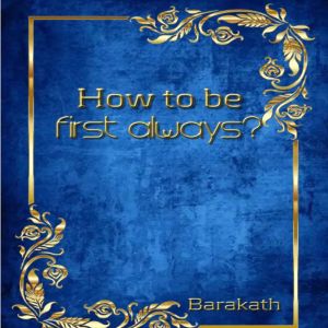 How to be first always?, Barakath