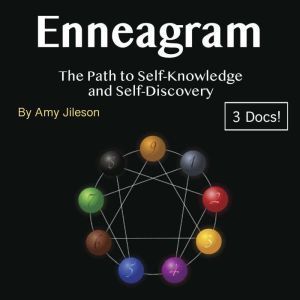 Enneagram: The Path to Self-Knowledge and Self-Discovery, Amy Jileson