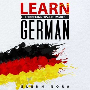 Learn German for Beginners & Dummies, Glenn Nora